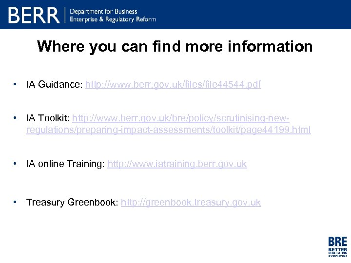 Where you can find more information • IA Guidance: http: //www. berr. gov. uk/files/file