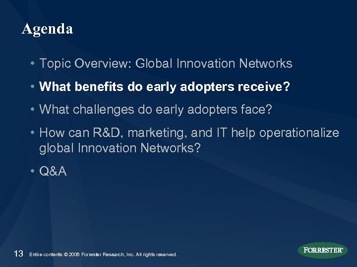Agenda • Topic Overview: Global Innovation Networks • What benefits do early adopters receive?
