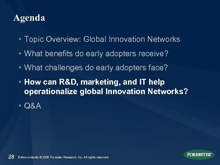 Agenda • Topic Overview: Global Innovation Networks • What benefits do early adopters receive?