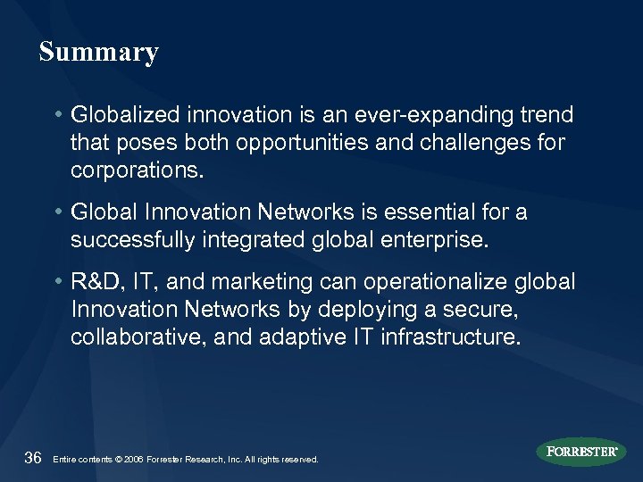 Summary • Globalized innovation is an ever-expanding trend that poses both opportunities and challenges