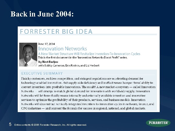 Back in June 2004: 5 Entire contents © 2006 Forrester Research, Inc. All rights