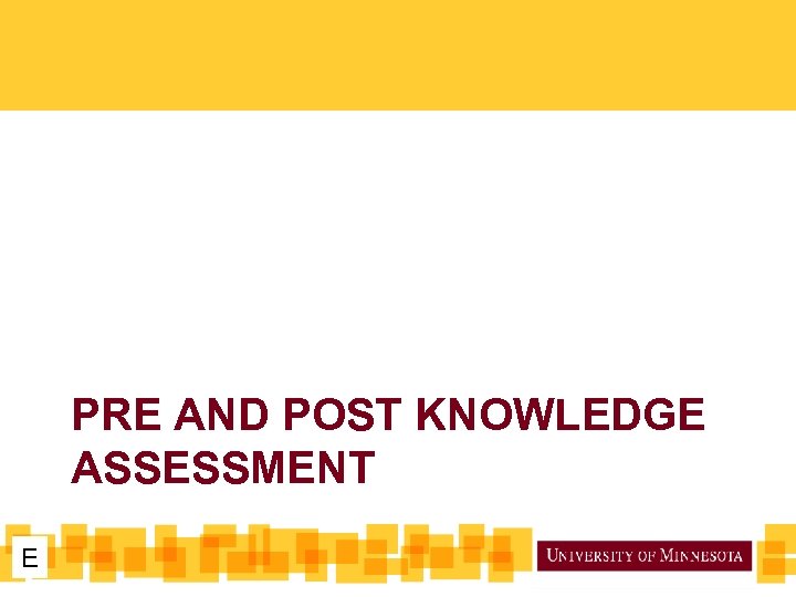 PRE AND POST KNOWLEDGE ASSESSMENT E 