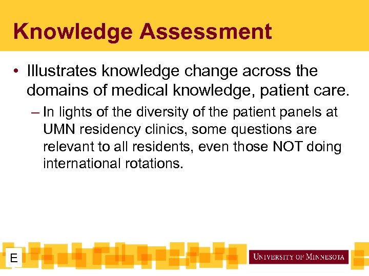 Knowledge Assessment • Illustrates knowledge change across the domains of medical knowledge, patient care.