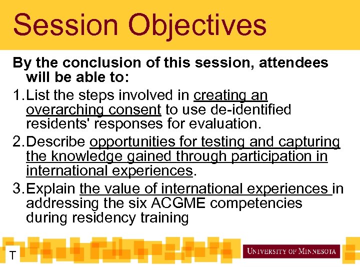 Session Objectives By the conclusion of this session, attendees will be able to: 1.