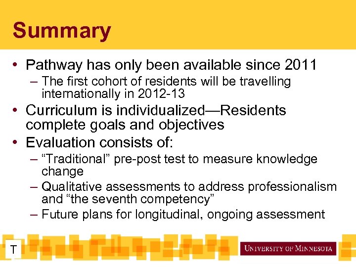 Summary • Pathway has only been available since 2011 – The first cohort of