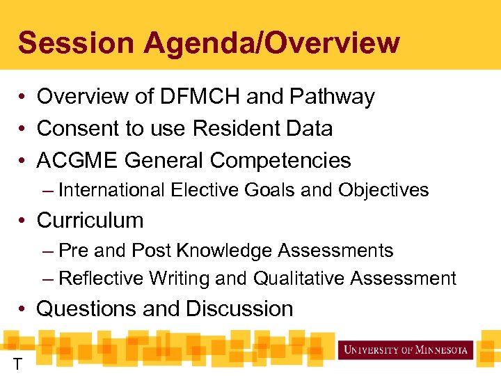 Session Agenda/Overview • Overview of DFMCH and Pathway • Consent to use Resident Data