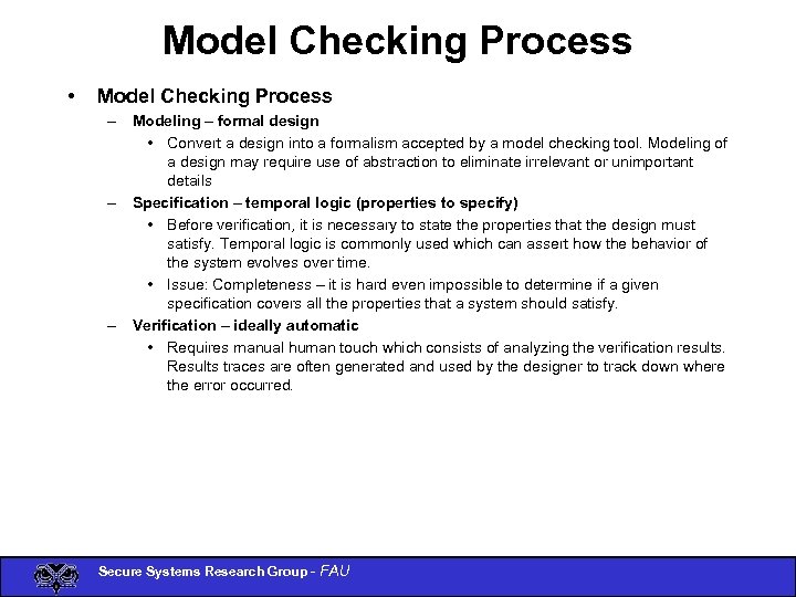Model Checking Process • Model Checking Process – Modeling – formal design • Convert