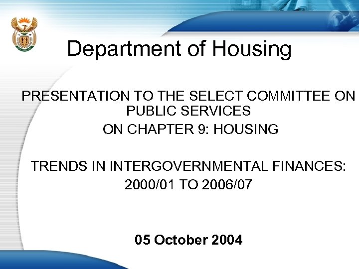Department of Housing PRESENTATION TO THE SELECT COMMITTEE ON PUBLIC SERVICES ON CHAPTER 9: