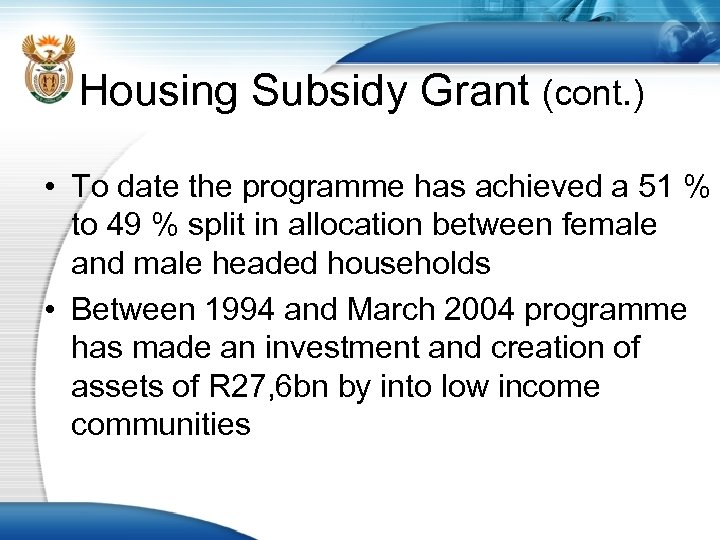 Housing Subsidy Grant (cont. ) • To date the programme has achieved a 51
