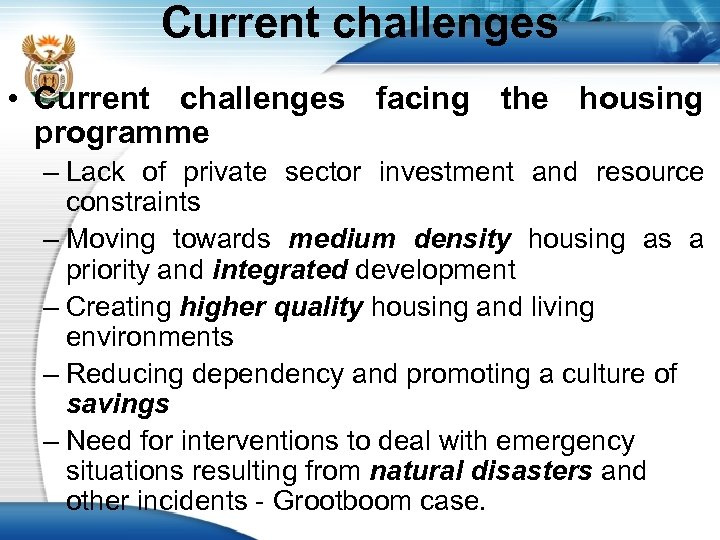 Current challenges • Current challenges facing the housing programme – Lack of private sector
