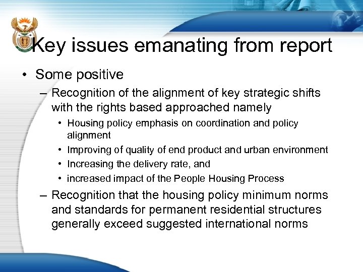 Key issues emanating from report • Some positive – Recognition of the alignment of
