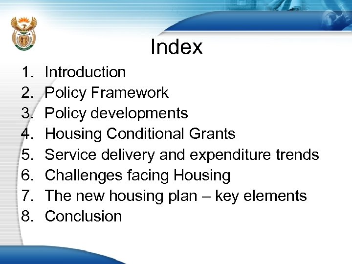 Index 1. 2. 3. 4. 5. 6. 7. 8. Introduction Policy Framework Policy developments