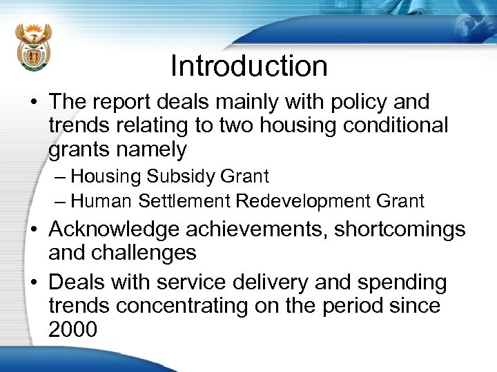 Introduction • The report deals mainly with policy and trends relating to two housing