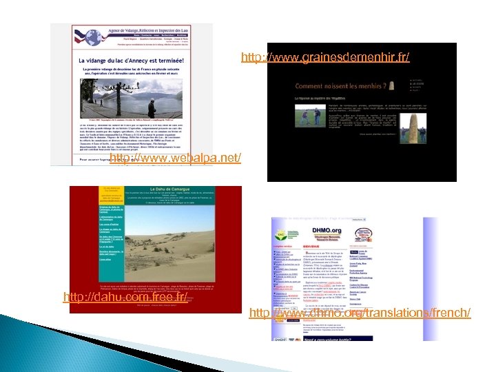http: //www. grainesdemenhir. fr/ http: //www. webalpa. net/ http: //dahu. com. free. fr/ http: