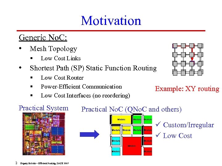 Motivation Generic No. C: • Mesh Topology § Low Cost Links • Shortest Path