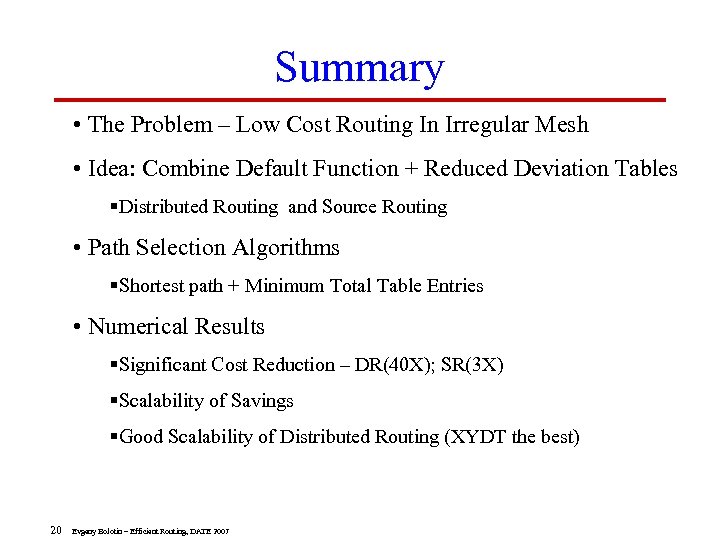 Summary • The Problem – Low Cost Routing In Irregular Mesh • Idea: Combine