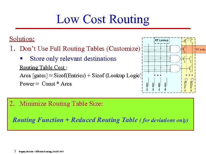 Low Cost Routing Solution: 1. Don’t Use Full Routing Tables (Customize) § Store only