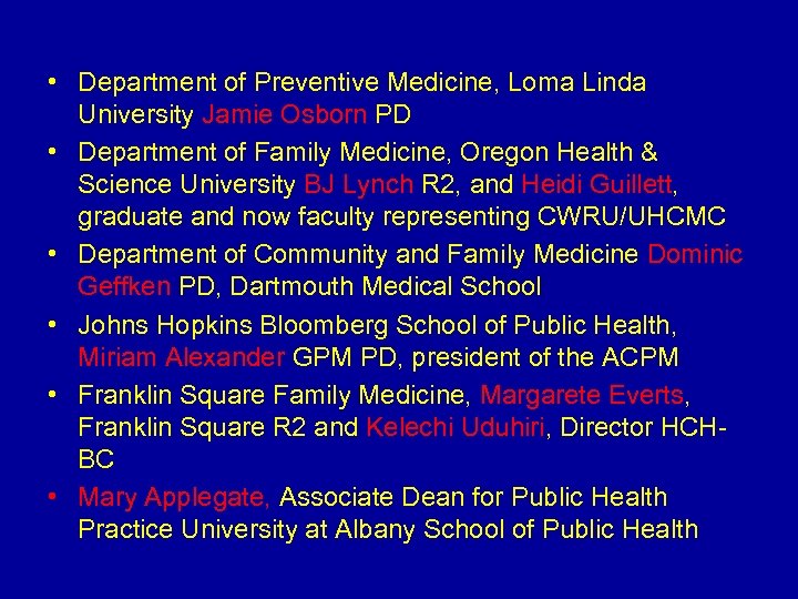  • Department of Preventive Medicine, Loma Linda University Jamie Osborn PD • Department