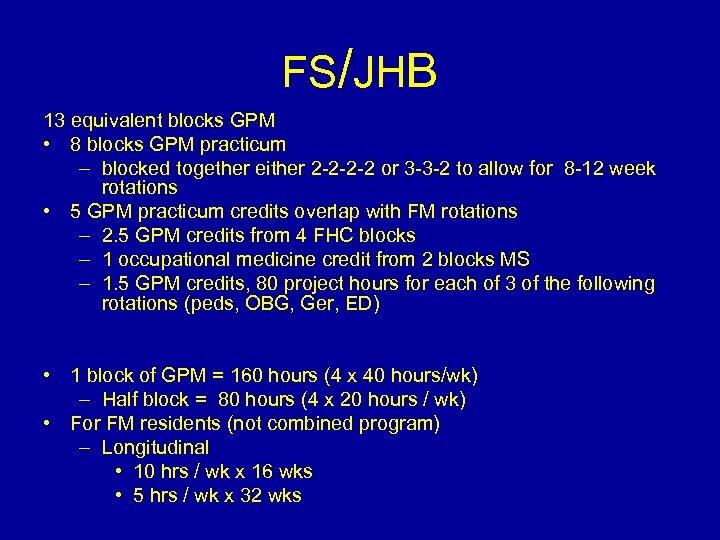 FS/JHB 13 equivalent blocks GPM • 8 blocks GPM practicum – blocked together either