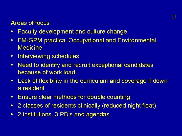  Areas of focus • Faculty development and culture change • FM-GPM practica, Occupational