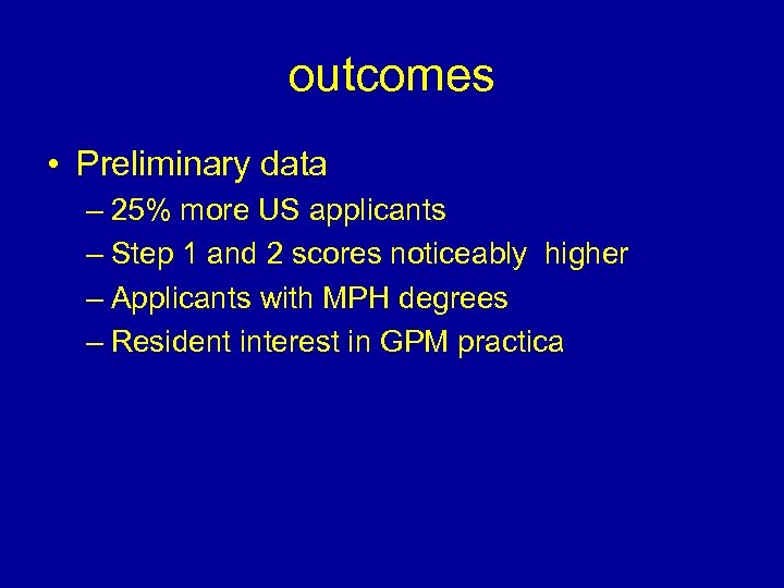 outcomes • Preliminary data – 25% more US applicants – Step 1 and 2