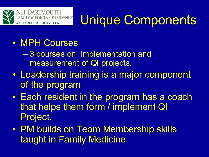 Unique Components • MPH Courses – 3 courses on implementation and measurement of QI