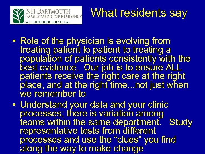  What residents say • Role of the physician is evolving from treating patient