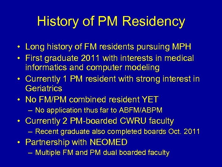 History of PM Residency • Long history of FM residents pursuing MPH • First