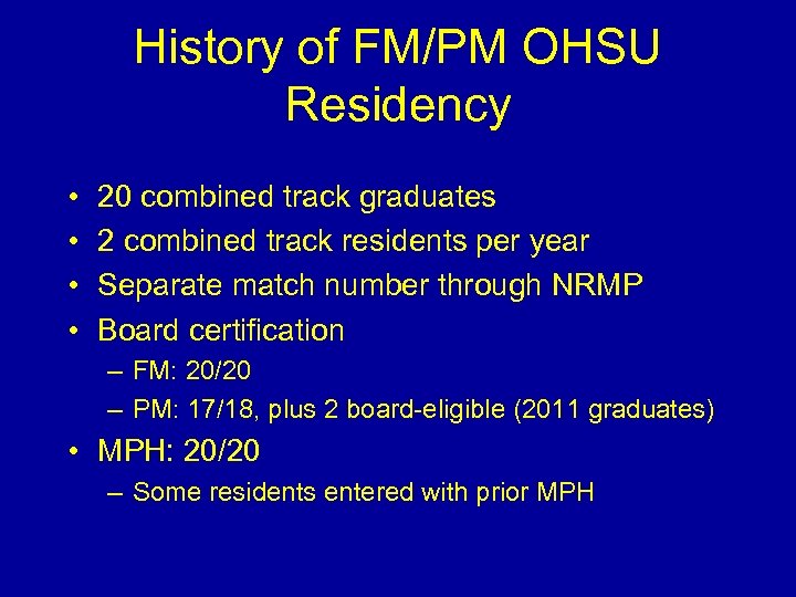 History of FM/PM OHSU Residency • • 20 combined track graduates 2 combined track