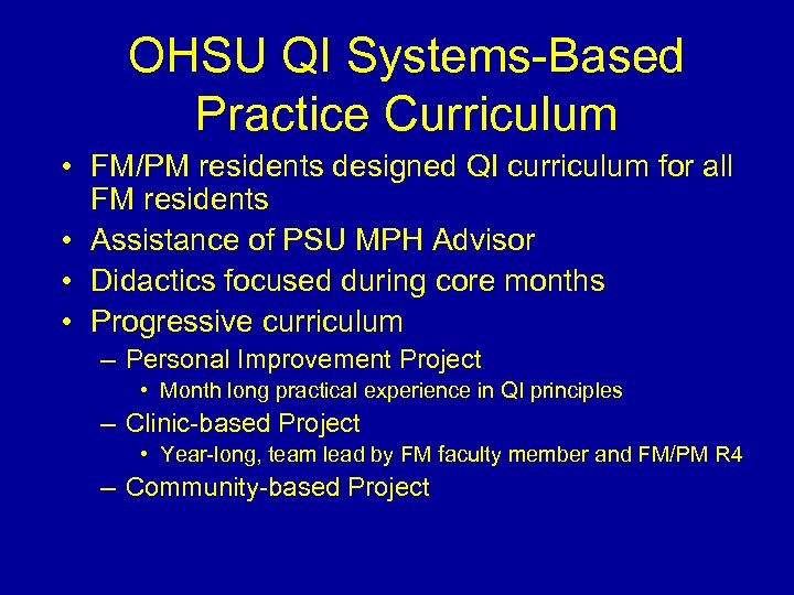 OHSU QI Systems-Based Practice Curriculum • FM/PM residents designed QI curriculum for all FM