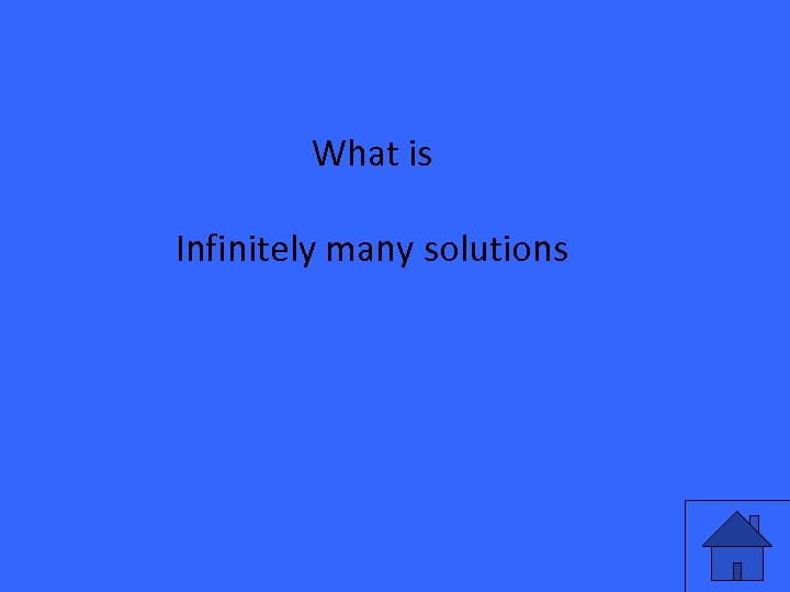 What is Infinitely many solutions 