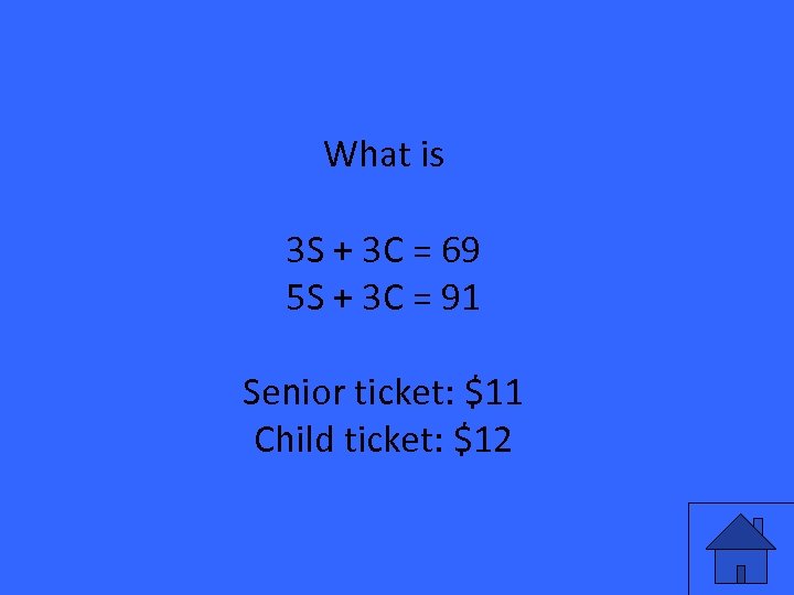 What is 3 S + 3 C = 69 5 S + 3 C