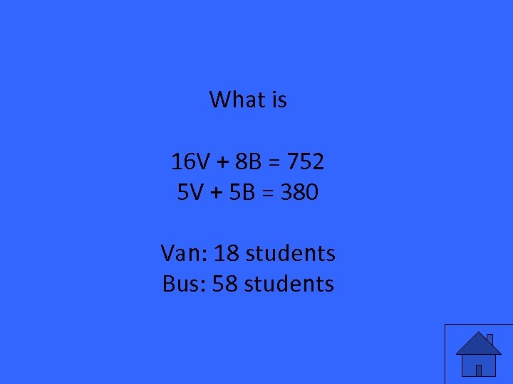 What is 16 V + 8 B = 752 5 V + 5 B