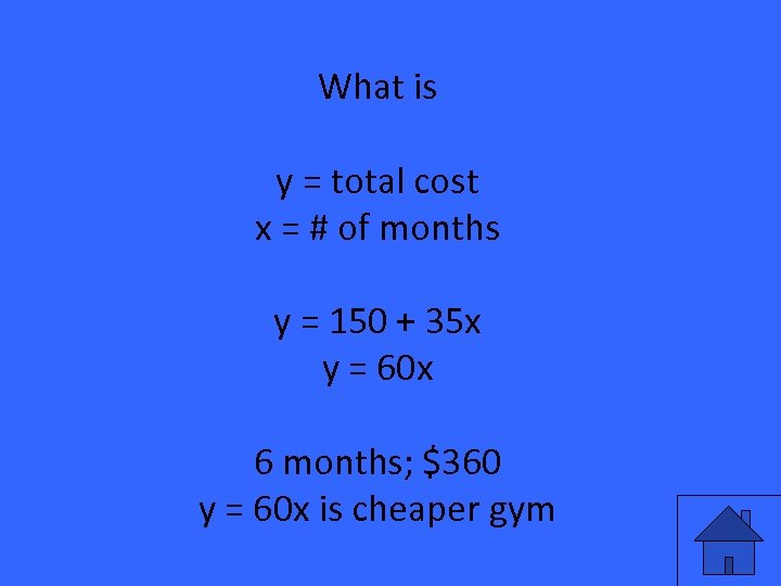 What is y = total cost x = # of months y = 150