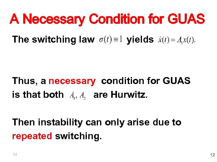 A Necessary Condition for GUAS The switching law yields Thus, a necessary condition for