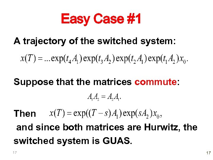 Easy Case #1 A trajectory of the switched system: Suppose that the matrices commute: