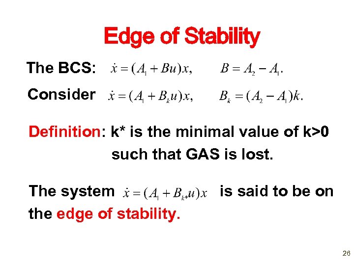 Edge of Stability The BCS: Consider Definition: k* is the minimal value of k>0