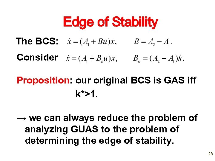 Edge of Stability The BCS: Consider Proposition: our original BCS is GAS iff k*>1.