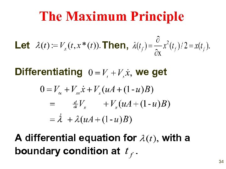 The Maximum Principle Let Differentiating Then, we get A differential equation for boundary condition
