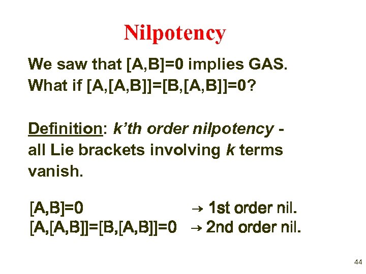 Nilpotency We saw that [A, B]=0 implies GAS. What if [A, B]]=[B, [A, B]]=0?