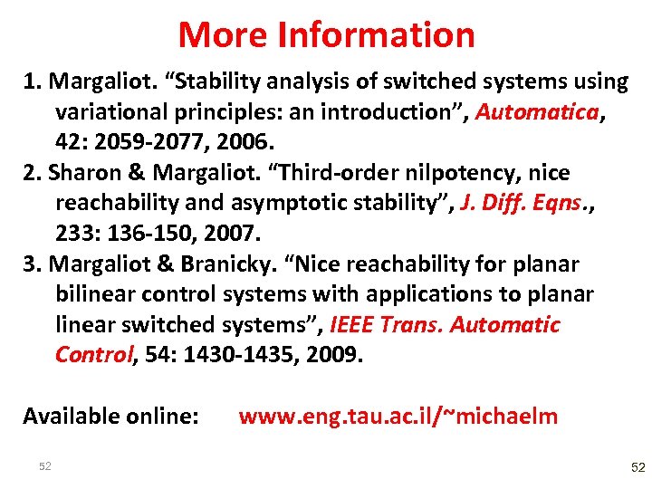 More Information 1. Margaliot. “Stability analysis of switched systems using variational principles: an introduction”,