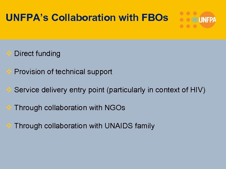 UNFPA’s Collaboration with FBOs v Direct funding v Provision of technical support v Service