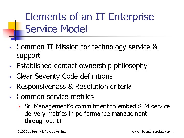 Elements of an IT Enterprise Service Model § § § Common IT Mission for