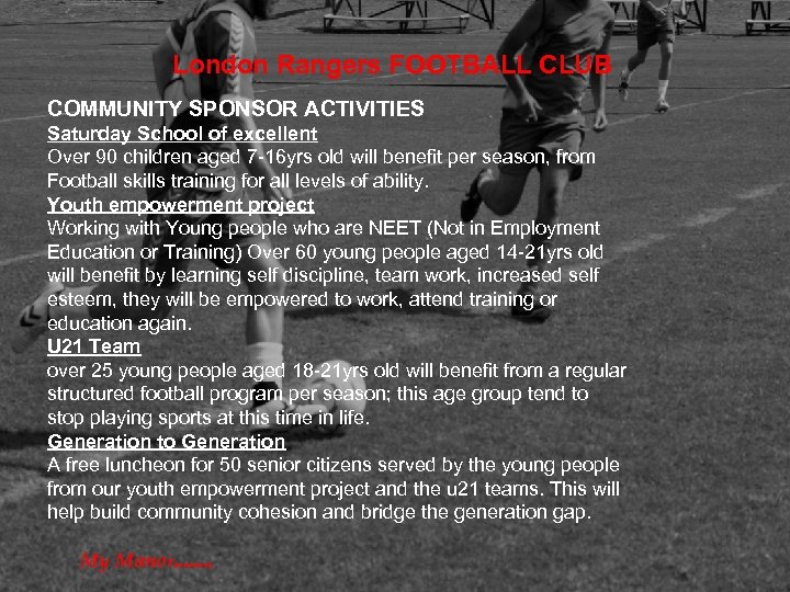 London Rangers FOOTBALL CLUB COMMUNITY SPONSOR ACTIVITIES Saturday School of excellent Over 90 children