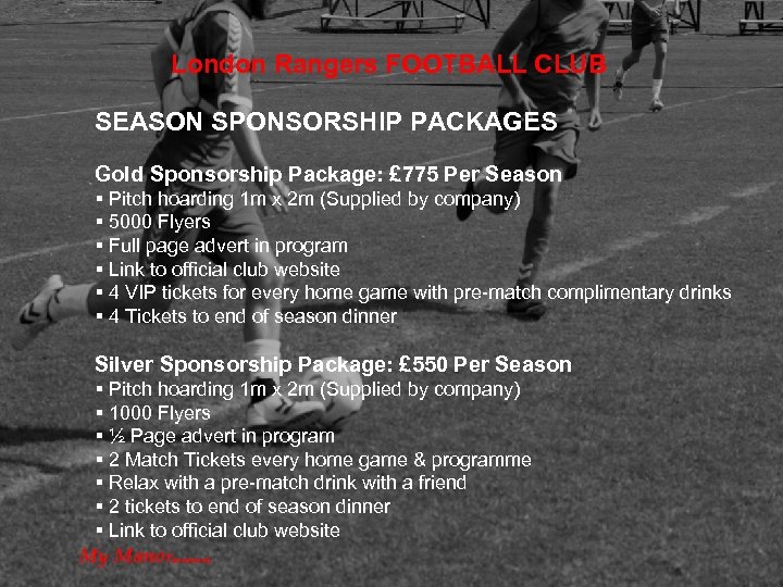 London Rangers FOOTBALL CLUB SEASON SPONSORSHIP PACKAGES Gold Sponsorship Package: £ 775 Per Season