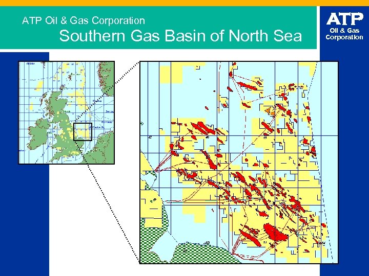 ATP Oil & Gas Corporation Southern Gas Basin of North Sea ATP Oil &