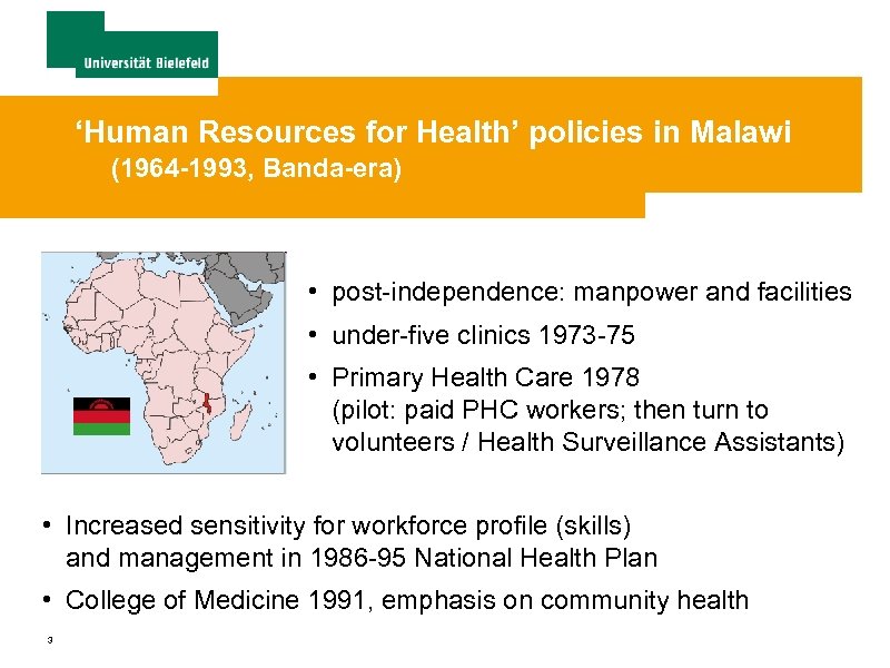 ‘Human Resources for Health’ policies in Malawi (1964 -1993, Banda-era) • post-independence: manpower and