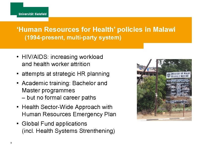 ‘Human Resources for Health’ policies in Malawi (1994 -present, multi-party system) • HIV/AIDS: increasing