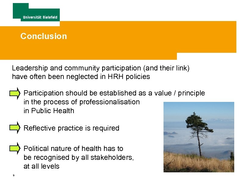 Conclusion Leadership and community participation (and their link) have often been neglected in HRH