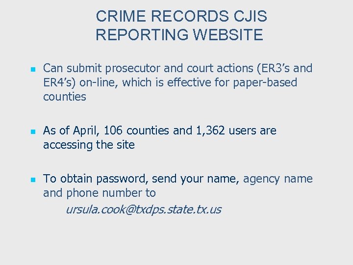 CRIME RECORDS CJIS REPORTING WEBSITE n n n Can submit prosecutor and court actions